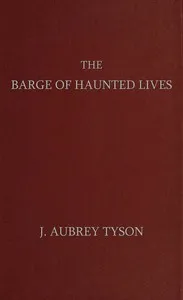 The barge of haunted lives — J. Aubrey (John Aubrey) Tyson cover