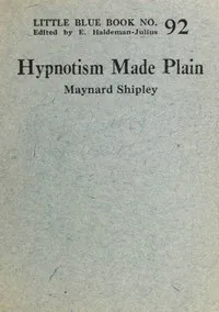 Hypnotism made plain — Maynard Shipley cover