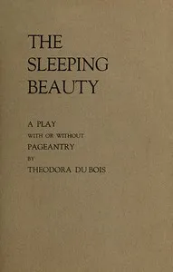 The sleeping beauty : $b a play in three acts — Theodora Du Bois cover