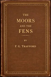 The moors and the fens, volume 1 (of 3) — J. H., Mrs. Riddell cover