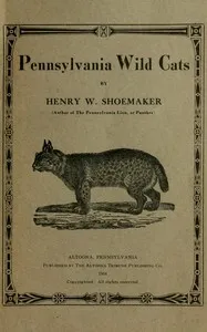 Pennsylvania wild cats — Henry W. (Henry Wharton) Shoemaker cover