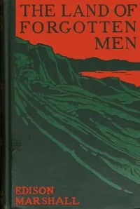 The land of forgotten men — Edison Marshall cover