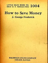 How to save money — J. George (Justus George) Frederick cover