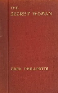 The secret woman : $b A play in five acts — Eden Phillpotts cover