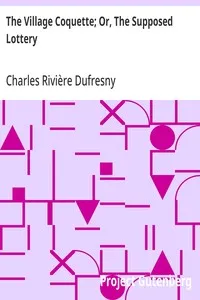 The Village Coquette; Or, The Supposed Lottery — Charles Rivière Dufresny cover