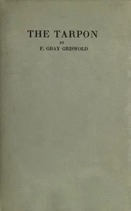 The tarpon — F. Gray (Frank Gray) Griswold cover
