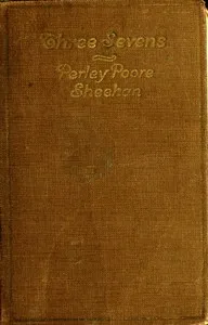 Three sevens : $b A detective story — Perley Poore Sheehan cover