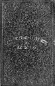 Twelve years in the army : $b or, The incidents of a soldier's life cover