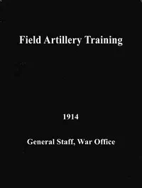 Field Artillery Training. 1914 — Great Britain. War Office cover