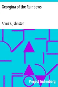 Georgina of the Rainbows — Annie F. (Annie Fellows) Johnston cover