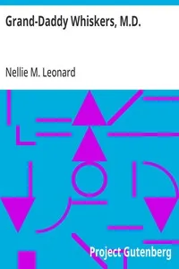 Grand-Daddy Whiskers, M.D. — Nellie M. (Nellie Mabel) Leonard cover