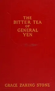 The bitter tea of General Yen — Grace Zaring Stone cover