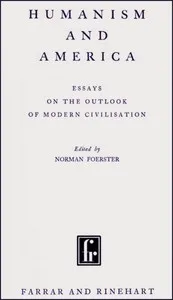 Humanism and America : $b Essays on the outlook of modern civilisation — Anonymous cover