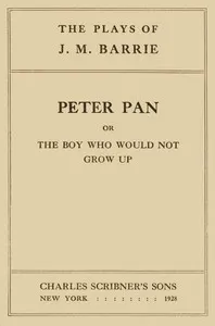 Peter Pan: or, The boy who would not grow up — J. M. (James Matthew) Barrie cover