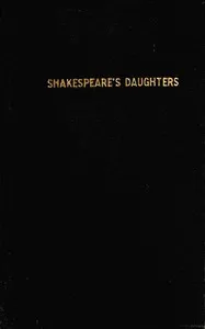 Shakespeare's daughters: A fantasy in one scene — George Henry Trader cover