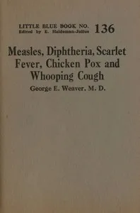 Measles, diphtheria, scarlet fever, chicken pox, and whooping cough — George H. (George Howitt) Weaver cover