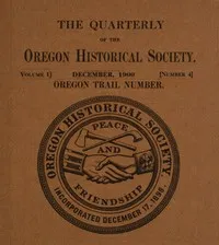 The quarterly of the Oregon Historical Society, Vol. 1, No. 4, December, 1900 — Oregon Historical Society cover