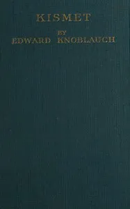 Kismet: An "Arabian night" in three acts — Edward Knoblauch cover