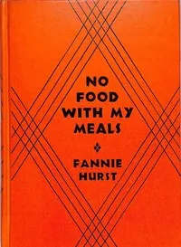 No food with my meals — Fannie Hurst cover