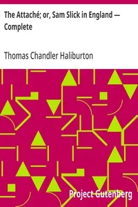 The Attaché; or, Sam Slick in England — Complete — Thomas Chandler Haliburton cover