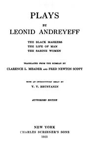 Plays by Leonid Andreyeff : $b The black maskers; The life of man; The Sabine women — Leonid Andreyev cover
