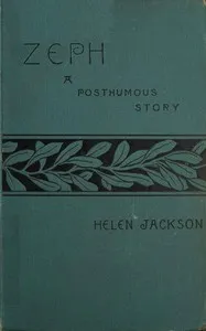 Zeph : $b A posthumous story — Helen Hunt Jackson cover