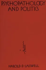 Psychopathology and politics — Harold D. (Harold Dwight) Lasswell cover