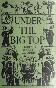 Under the big top — Courtney Ryley Cooper cover