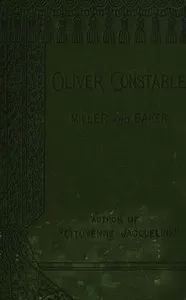 Oliver Constable, miller and baker, Vol. 2 (of 3) — Sarah Tytler cover