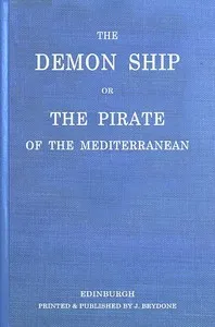 The demon ship, or The pirate of the Mediterranean — Unknown cover