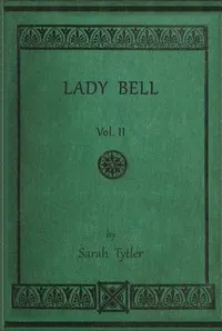Lady Bell, volume 2 (of 3): A story of last century cover