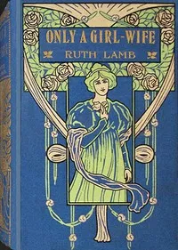Only a girl-wife — Ruth Lamb cover