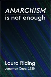 Anarchism is not enough — Laura Riding cover