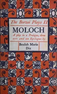 Moloch: A play in a prologue, three acts and an epilogue — Beulah Marie Dix cover