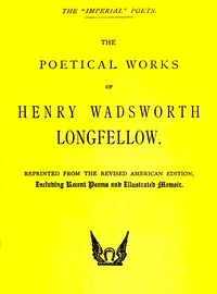 The poetical works of Henry Wadsworth Longfellow — Henry Wadsworth Longfellow cover