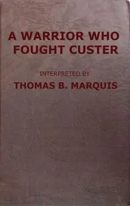 A warrior who fought Custer — Wooden Leg cover