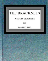 The Bracknels : $b a family chronicle — Forrest Reid cover