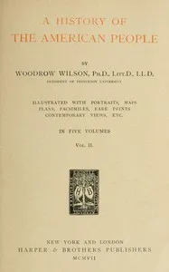 A history of the American people, Vol. 2 [of 5] : $b Colonies and nation — Woodrow Wilson cover