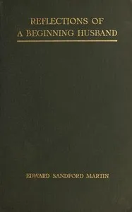 Reflections of a beginning husband — Edward Sandford Martin cover