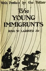 The young immigrunts — Ring Lardner cover