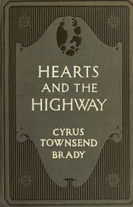 Hearts and the highway: A romance of the road — Cyrus Townsend Brady cover