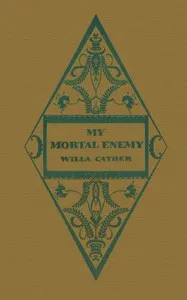 My mortal enemy — Willa Cather cover
