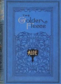 The golden fleece : $b or, Who wins the prize? — A. L. O. E. cover