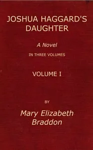 Joshua Haggard's daughter, Vol. 1 (of 3) — M. E. (Mary Elizabeth) Braddon cover