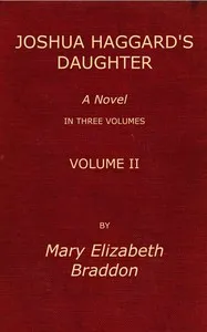 Joshua Haggard's daughter, Vol. 2 (of 3) — M. E. (Mary Elizabeth) Braddon cover