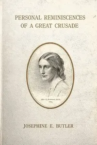 Personal reminiscences of a great crusade — Josephine Elizabeth Grey Butler cover