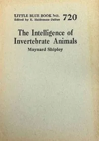 The intelligence of invertebrate animals — Maynard Shipley cover