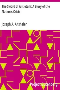 The Sword of Antietam: A Story of the Nation's Crisis — Joseph A. (Joseph Alexander) Altsheler cover