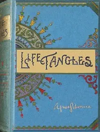 Life-tangles : $b or, The journal of Rhoda Frith — Agnes Giberne cover