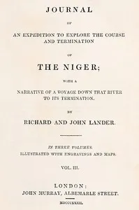 Journal of an expedition to explore the course and termination of the Niger, Vol. 3 (of 3) — Richard Lander cover